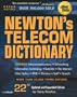 Newton's Telecom Dictionary: 22nd Edition (Newton's Telecom Dictionary)