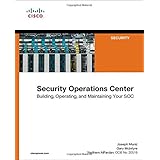 security operations center building operating and maintaining your soc