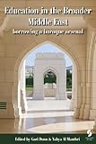 Education in the broader Middle East : borrowing a baroque arsenal