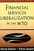 Financial Services Liberalization in the Wto