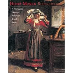 Henry Mosler Rediscovered: A Nineteenth-Century American Jewish Artist