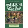 The Complete Guide to Waterfowl Taxidermy: How to Prepare and Preserve Ducks and Geese