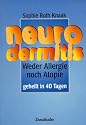 Neurodermitis: Weder Allergie noch Atopie. Geheilt in 40 Tagen