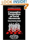 Comparative Perspectives on Social Movements: Political Opportunities, Mobilizing Structures, and Cultural Framings (Cambridge Studies in Comparative Politics)