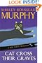Cat Cross Their Graves: A Joe Grey Mystery