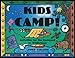 Kids Camp!: Activities for the Backyard or Wilderness