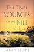 The True Sources of the Nile: A Novel