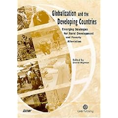 Globalization and the Developing Countries: Emerging Strategies for Rural Development and Poverty Alleviation (Cabi Publishing)