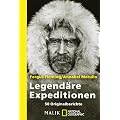 Legend�re Expeditionen: 50 Originalberichte