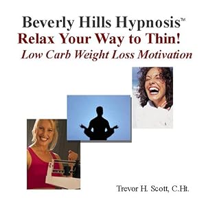 Relax Your Way to Thin!  (Low Carb)  Hypnosis Weight Loss Motivation