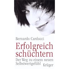 Erfolgreich sch�chtern. Der Weg zu einem neuen Selbstwertgef�hl