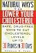 Book Natural Ways to Lower Your Cholesterol: Safe, Drug-Free Ways to Lower Your Cholesterol Up to 30 Points in 30 Days