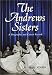 The Andrews Sisters: A Biography and Career Record