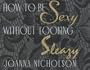 How to be Sexy Without Looking Sleazy