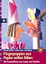 Fingerpuppen aus Papier selber falten. Mit Geschichten zum Lesen und Spielen