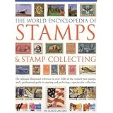 the world encyclopedia of stamps and stamp collecting the ultimate illustrated reference to over 3000 of the