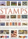 The World Encyclopedia of Stamps and Stamp Collecting: The Ultimate Illustrated Reference to Over 3000 of the World's Best Stamps, and a Professional Guide ... and Perfecting a Spectacular Collection