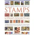 The World Encyclopedia of Stamps and Stamp Collecting: The Ultimate Illustrated Reference to Over 3000 of the World's... by James Mackay