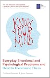Know your mind : everyday emotional and psychological problems and how to overcome them