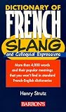 Dictionary of French Slang and Colloquial Expressions