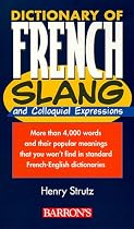 Dictionary of French Slang and Colloquial Expressions