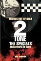 2 Tone, The Specials and a World in Flame - Wheels Out of Gear