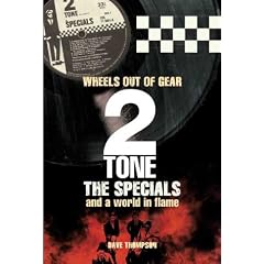 2 Tone, The Specials and a World in Flame - Wheels Out of Gear: 2 Tone, the "Specials" and a World in Flame