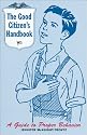 The Good Citizen's Handbook : A Guide to Proper Behavior