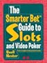 The Smarter Bet Guide to Slots and Video Poker (Smarter Bet Guides)