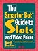 Books : The Smarter Bet Guide to Slots and Video Poker (Smarter Bet Guides)