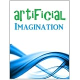Artificial Imagination: A Glimpse Into the Hi-Tech Worlds of California and Seattle ~ Kalpanik S.