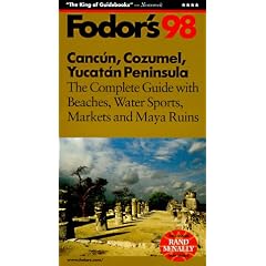 Cancun, Cozumel, Yucatan Peninsula '98: The Complete Guide with Beaches, Water Sports, Markets and Maya Ruins (Fodor's Gold Guides)