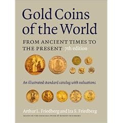 Gold Coins of the World: From Ancient Times to the Present: An Illustrated Standard Catalogue with Valuations (Gold Coins of the World, 7th Ed)
