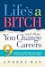 Life's a Bitch and Then You Change Careers