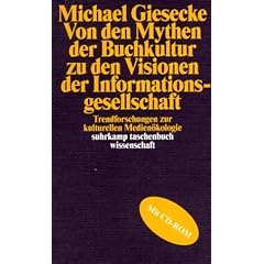 Von den Mythen der Buchkultur zu den Visionen der Informationsgesellschaft: Trendforschung zur aktuellen Medien�kologie