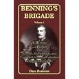 Benning's Brigade: A History and Roster of the Second, Seventeenth, and Twentieth Georgia Volunteer Infantry Regiments by Dave Dameron