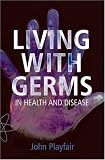 Living with Germs: In Sickness and in Health