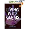 Living with Germs: In Sickness and in Health by John Playfair