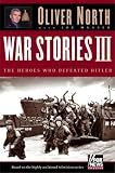 War Stories III: The Heroes Who Defeated Hitler (War Stories)