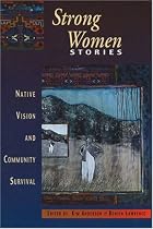 Strong Women Stories: Native Vision & Community Survival (Women's Issues Publishing Program)