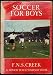 Search : SOCCER FOR BOYS (JUNIOR TEACH YOURSELF BOOKS SERIES)