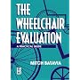 The Wheelchair Evaluation: A Practical Guide
