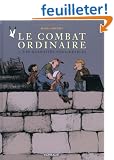 Le Combat ordinaire, tome 2 : Les Quantit�s n�gligeables