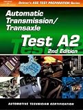 ASE Test Prep Series -- Automobile (A2): Automotive Transmissions and Transaxles
