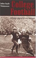 College Football: History, Spectacle, Controversy