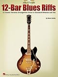 12-Bar Blues Riffs: 25 Classic Patterns Arranged for Guitar in Standard Notation and Tab (Riff Notes)