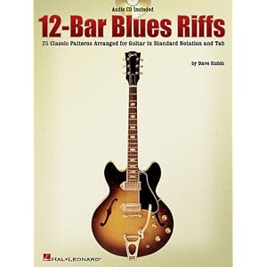 12-Bar Blues Riffs: 25 Classic Patterns Arranged for Guitar in Standard Notation and Tab (Riff... by 