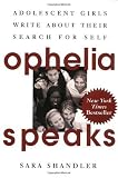 <em>Ophelia Speaks: Adolescent Girls Write About Their Search for Self</em> by Sara Shandler