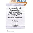 International Approaches to Prevention in Mental Health and Human Services (Prevention in Human Services Series) (Prevention in Human Services Series)