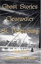 Ghost Stories of Clearwater & St. Petersburg